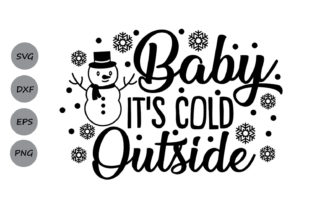 Download Baby Its Cold Outside Svg - Old Collection