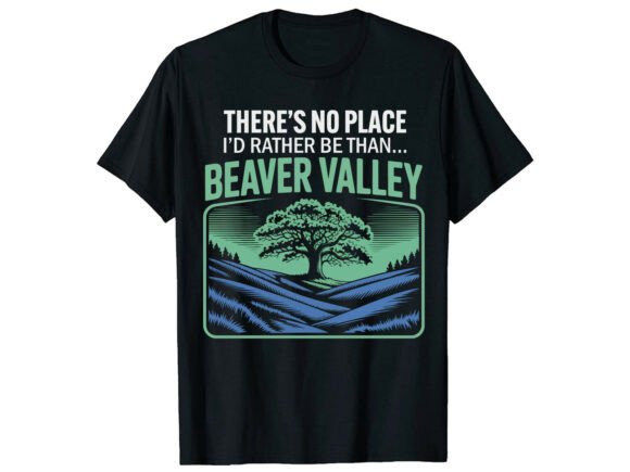 Download Beaver Valley No Place Funny T-Shirt - Funny Collection