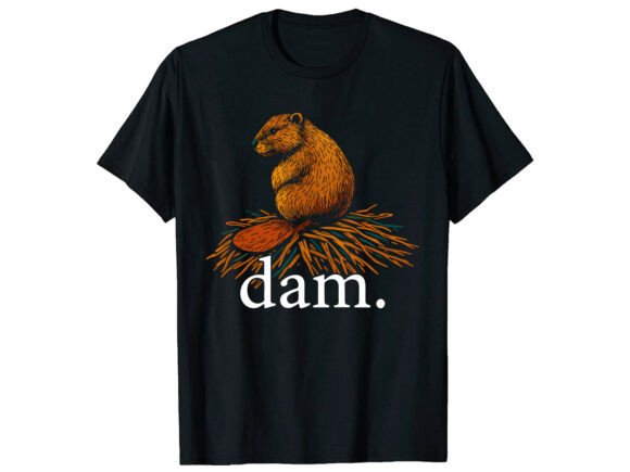 Download Beaver Dam Pun Joke Funny T-Shirt - Funny Collection